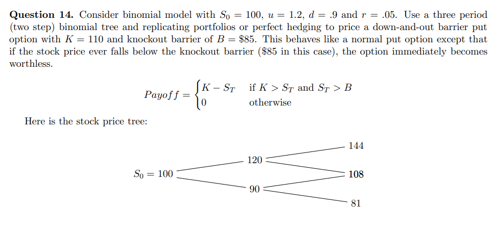  Question 14. Consider binomial model with So = 100, u =