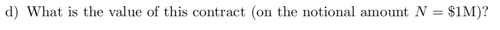 2) = 0.0410. (All rates are with annual compounding.) = a) Consider