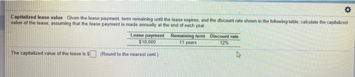  o Capitalized lease value Given the lease payment term remaining unto