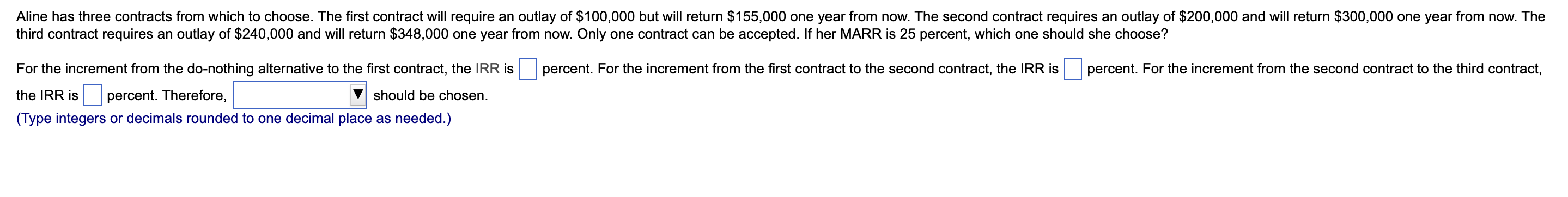  Aline has three contracts from which to choose. The first contract