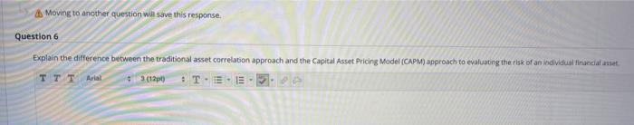  Moving to another question will save this response Question Explain the