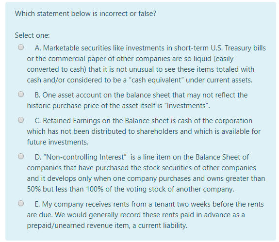  Which statement below is incorrect or false? Select one: O A.