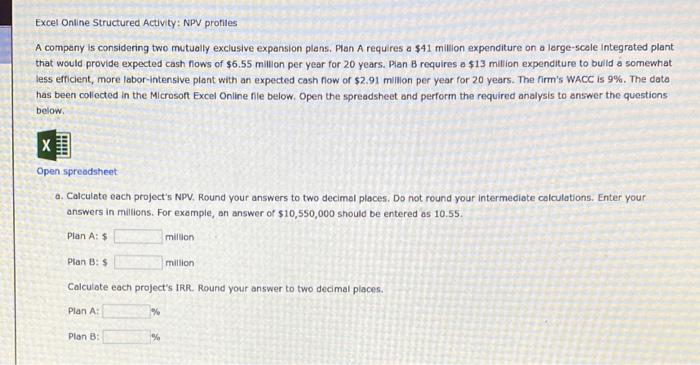  Excel Online Structured Activity: NPV profiles A compeny is considering two