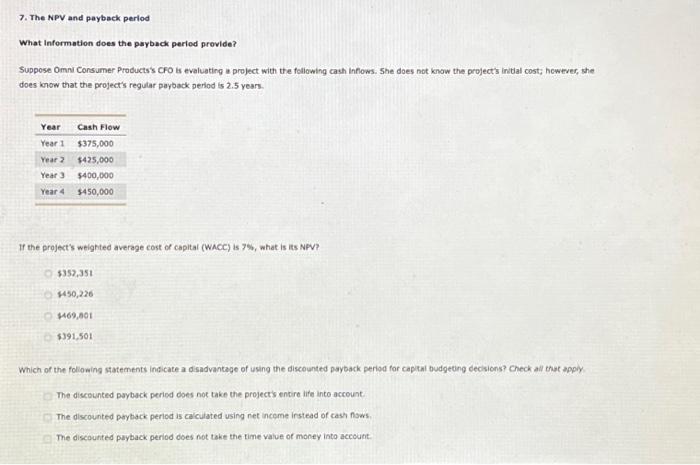 please help me with this!! 7. The NPV and payback perlod What