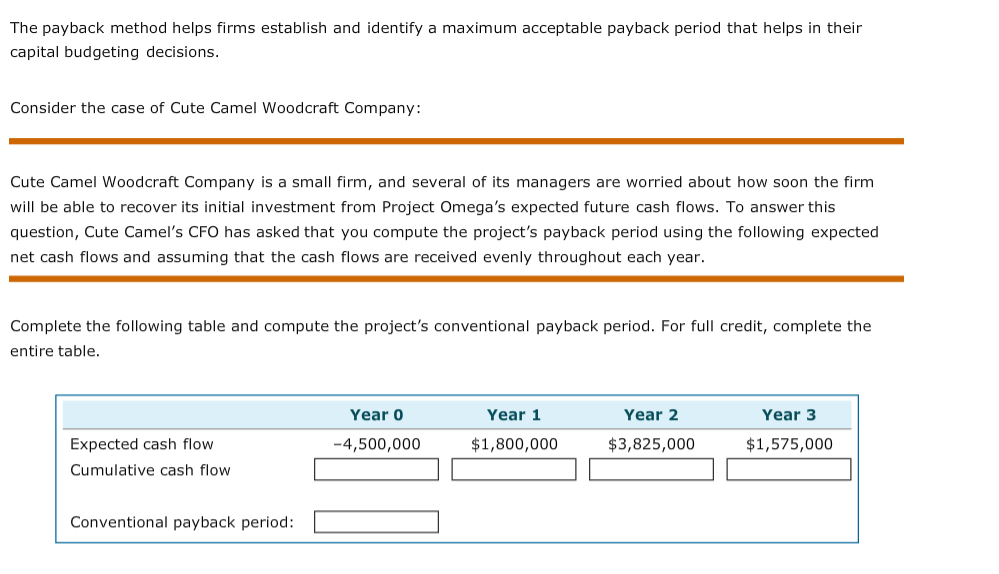  The payback method helps firms establish and identify a maximum acceptable