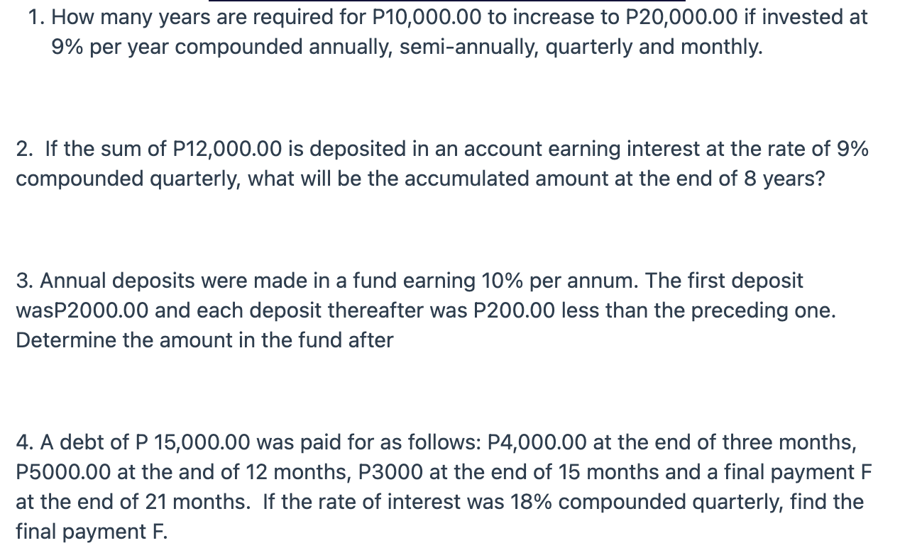 1. How many years are required for P10,000.00 to increase to