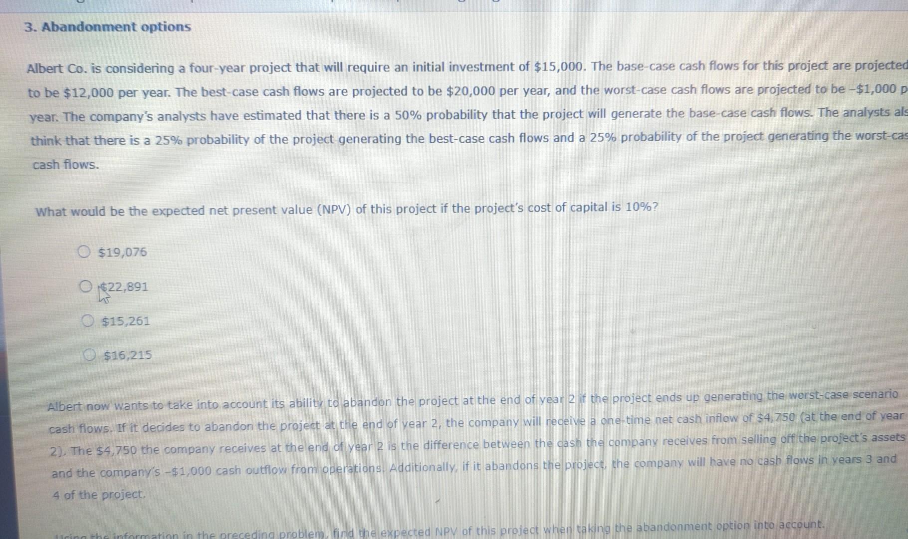 abandonment options Albert Co. is considering a four-year project that will require