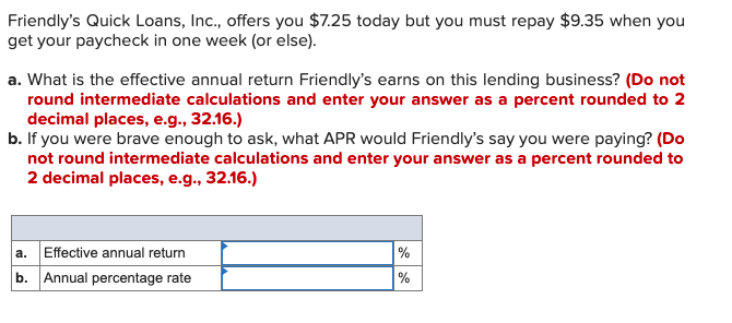 Please help, Im stuck on this question. Friendly's Quick Loans, Inc.,
