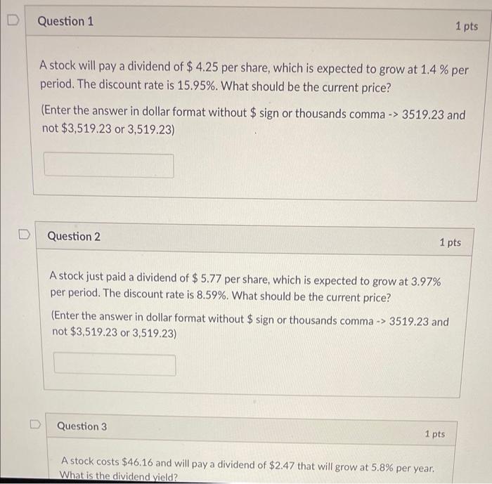 D Question 1 1 pts A stock will pay a dividend