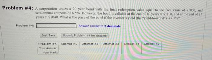  Problem #4: A corporation issues a 20 year bond with the