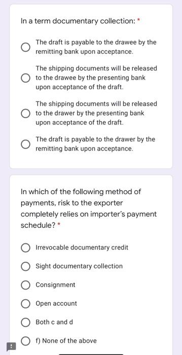  In a term documentary collection: * The draft is payable to