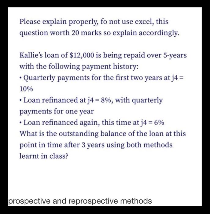  Please explain properly, fo not use excel, this question worth 20