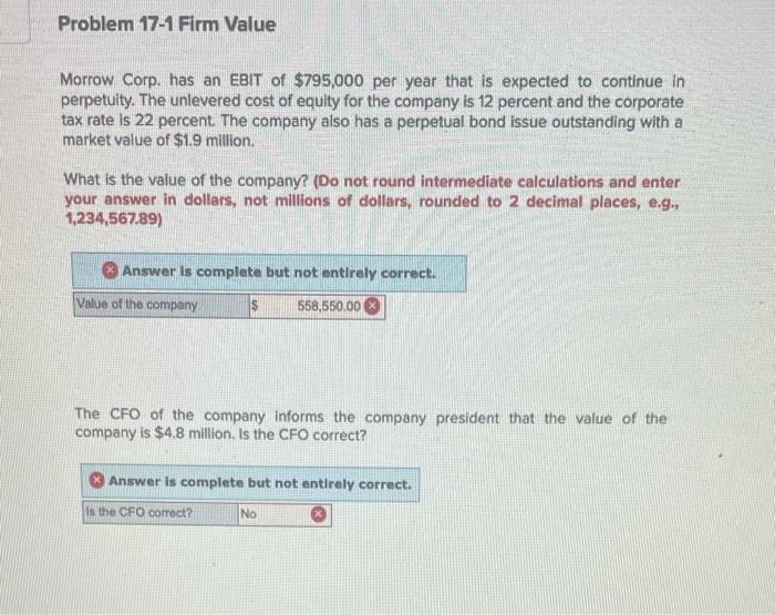 not correct, please help Problem 17-1 Firm Value Morrow Corp. has an