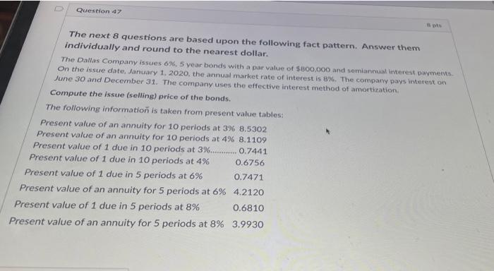  Question 47 The next 8 questions are based upon the following