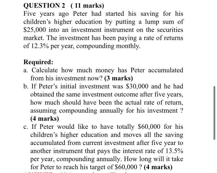  QUESTION 2 (11 marks) Five years ago Peter had started his