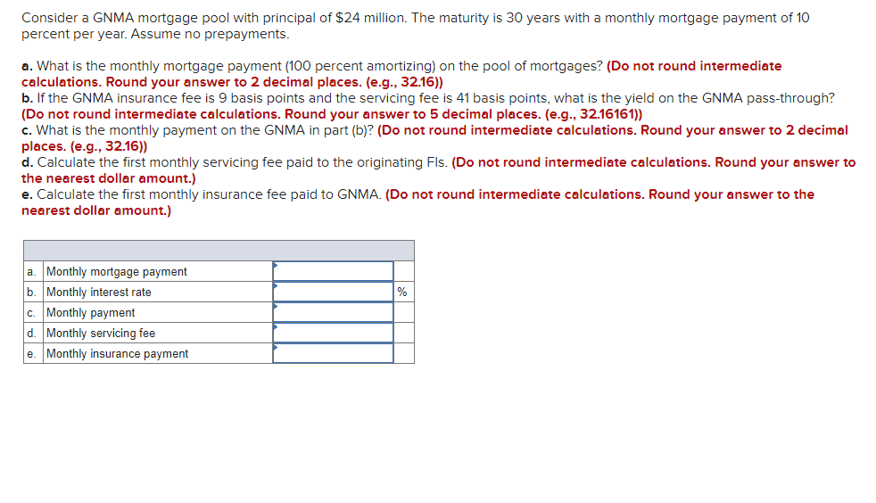 Please answer all parts. Consider a GNMA mortgage pool with principal of