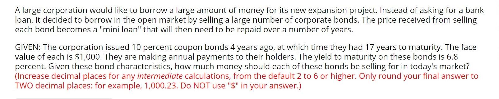  A large corporation would like to borrow a large amount of