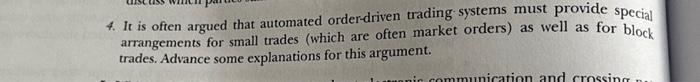  4. It is often argued that automated order-driven trading systems must