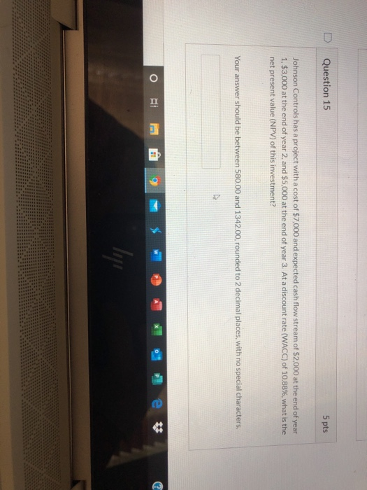  D Question 15 5 pts Johnson Controls has a project with