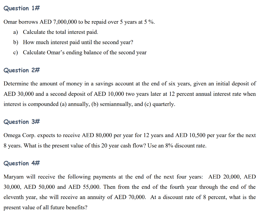 Question 1# Omar borrows AED 7,000,000 to be repaid over 5
