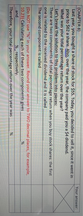  Your answer: (CHAPTER 8) Last year, you bought a share of