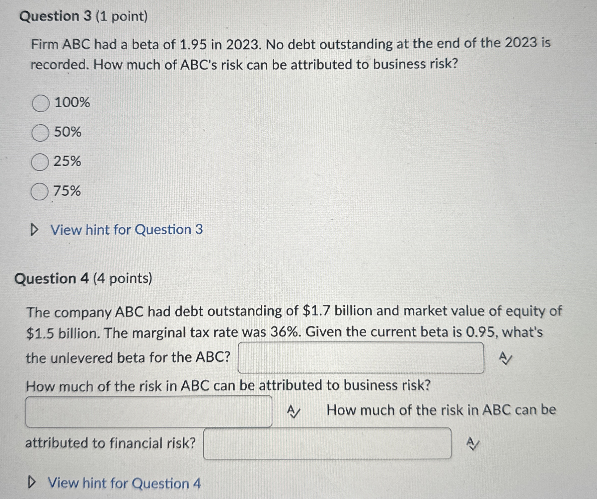  Question 3(1 point) Firm ABC had a beta of 1.95 in