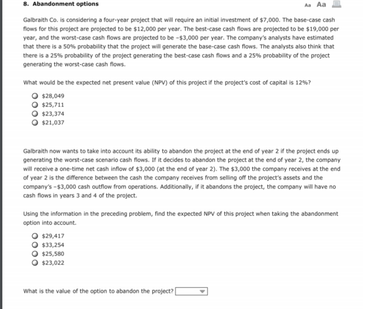 8. Abandonment options Aa Aa Galbraith Co. is considering a four-year