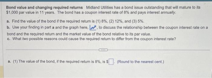  Bond value and changing required returns Midland Utilities has a bond