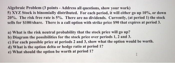  Algebraic Problem (3 points - Address all questions, show your work)