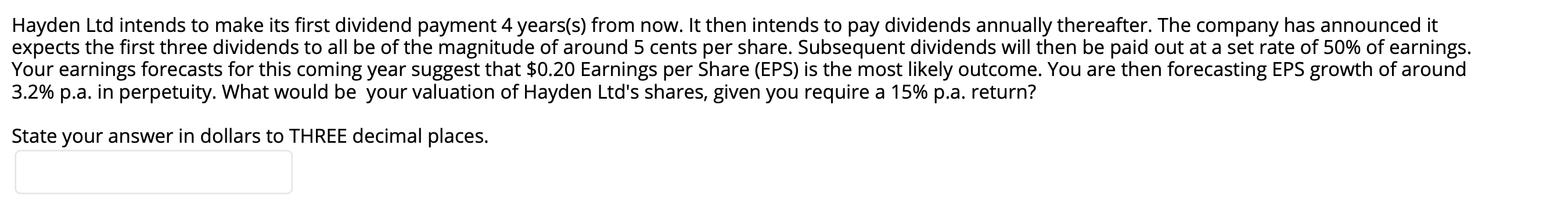 Hayden Ltd intends to make its first dividend payment 4 years(s)
