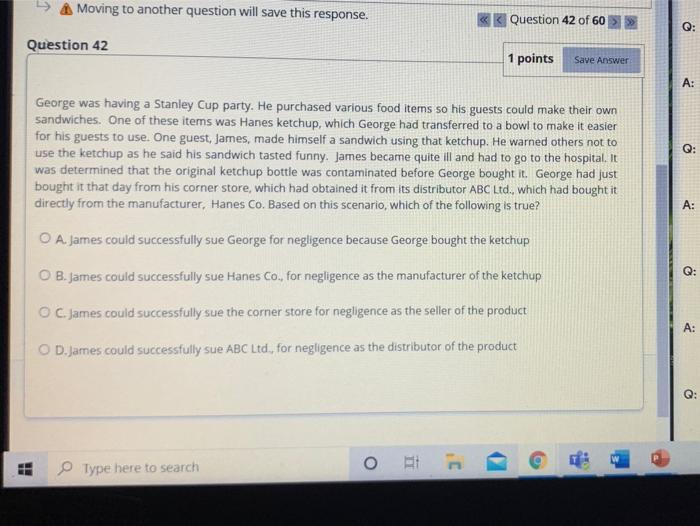  > A Moving to another question will save this response. Question