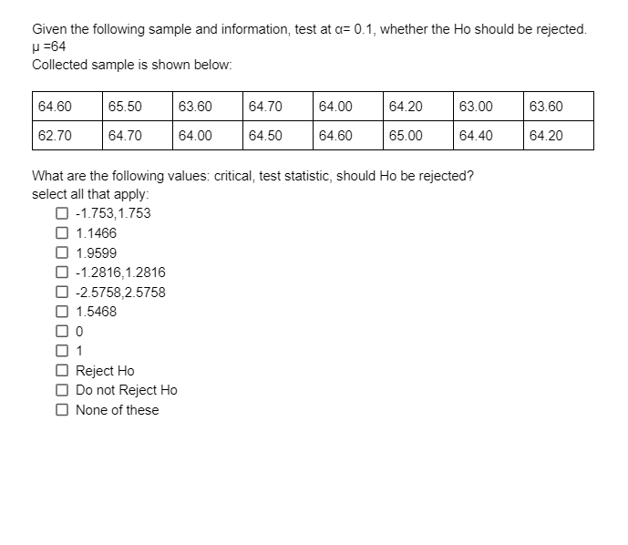  Given the following sample and information, test at a= 0.1, whether