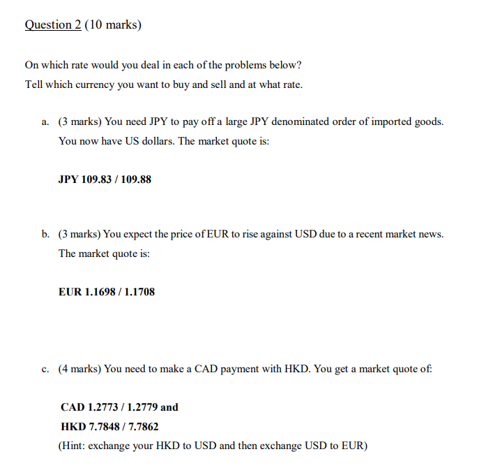  Question 2 (10 marks) On which rate would you deal in