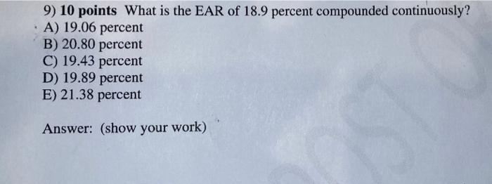 Please show variables and formulas used. . 9) 10 points What is