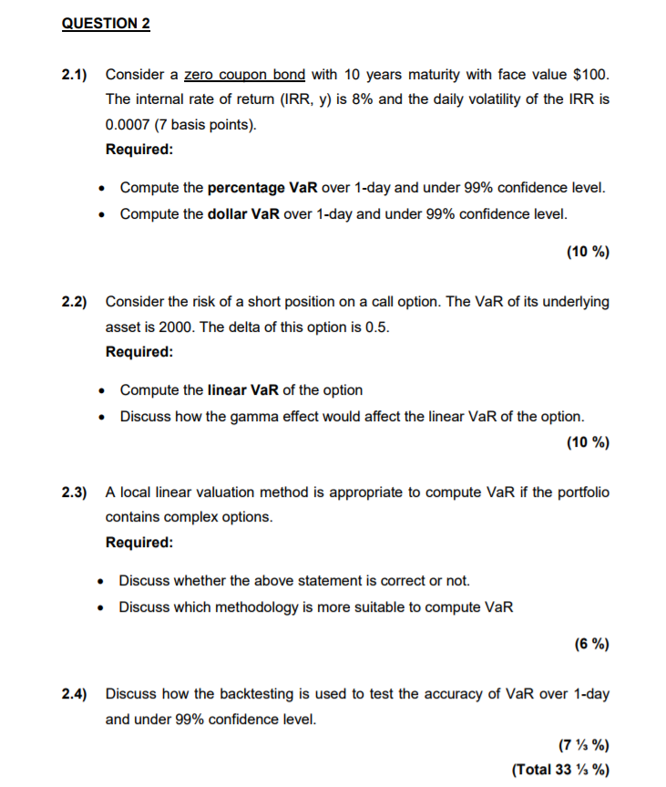  QUESTION 2 Consider a zero coupon bond with 10 years maturity