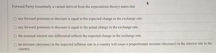  Forward Parity (essentially a variant derived from the expectations theory) states