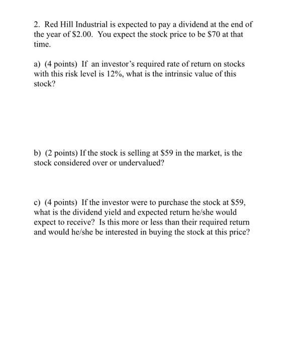 please show all work using formulas 2. Red Hill Industrial is expected