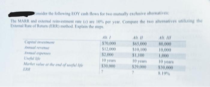 Consider the following BOY cash flows for two mutually exclusive alternatives: The