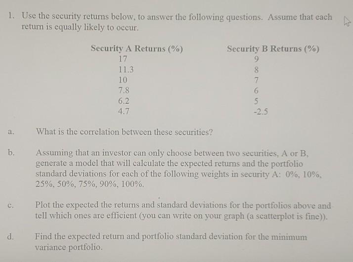 Please answer in Excel 1. Use the security returns below, to
