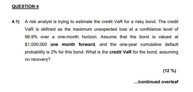 QUESTION 4 4.1) A risk analyst is trying to estimate the