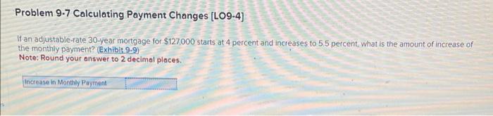  Problem 9.7 Calculating Payment Changes [LO9-4] If an adjustable-rate 30 -year