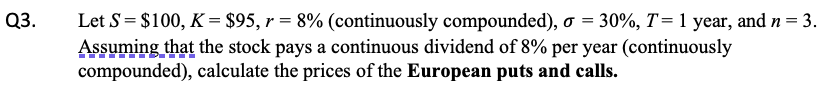  Q3. Let S = $100, K = $95, r = 8%