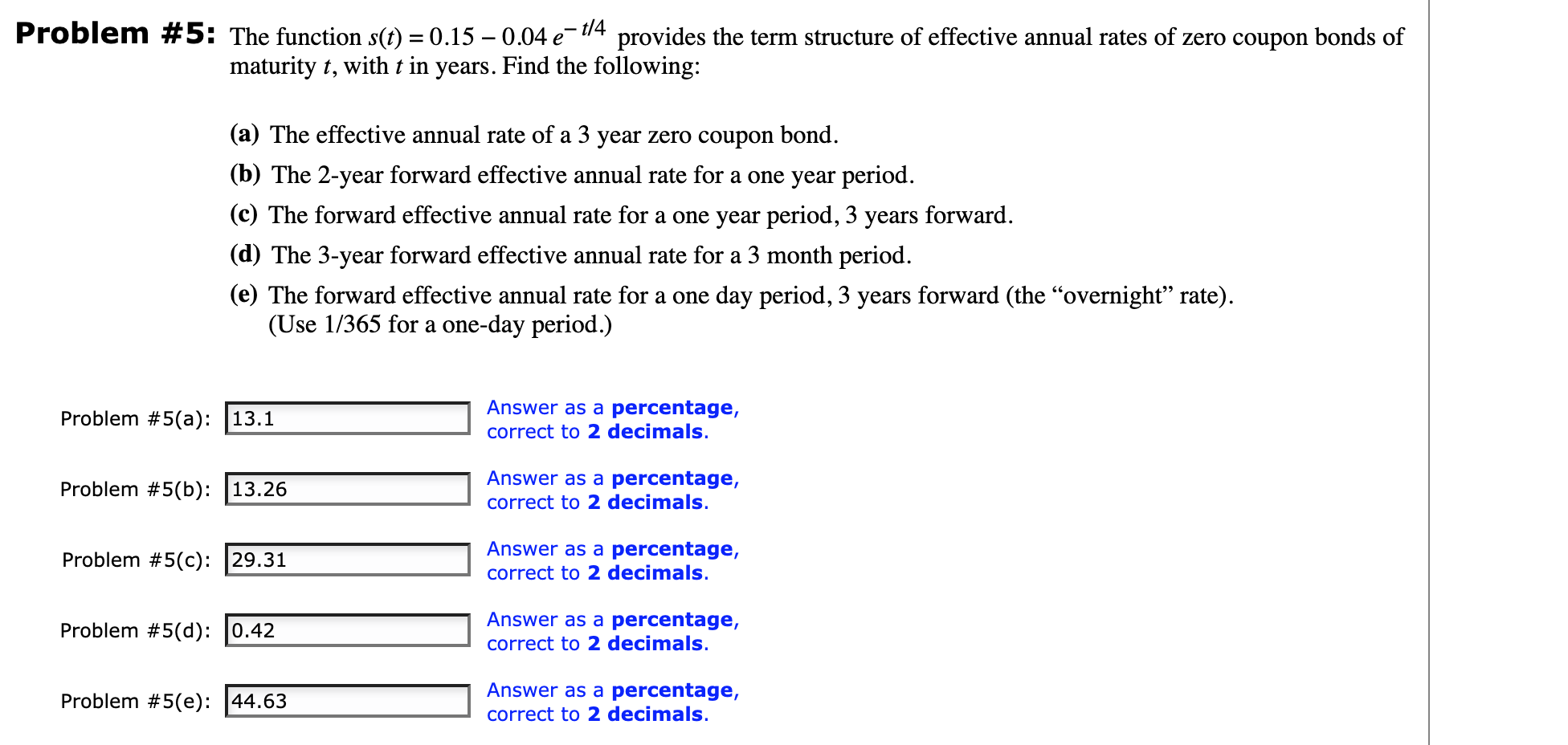  Problem #5: The function s(t) = 0.15 0.04 e- t/4 provides