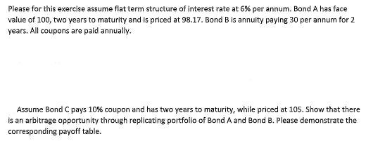  Please for this exercise assume flat term structure of interest rate