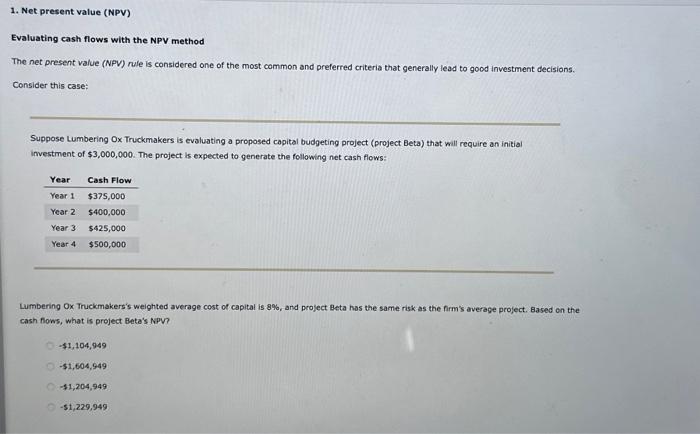  1. Net present value (NPV) Evaluating cash flows with the NPV