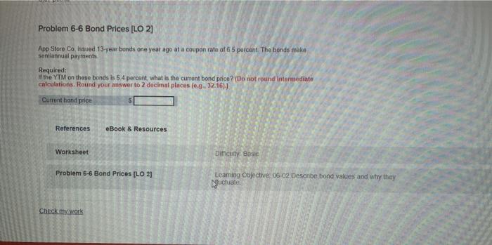  Problem 6-6 Bond Prices [LO 2] App Store Co. Issued 13-year