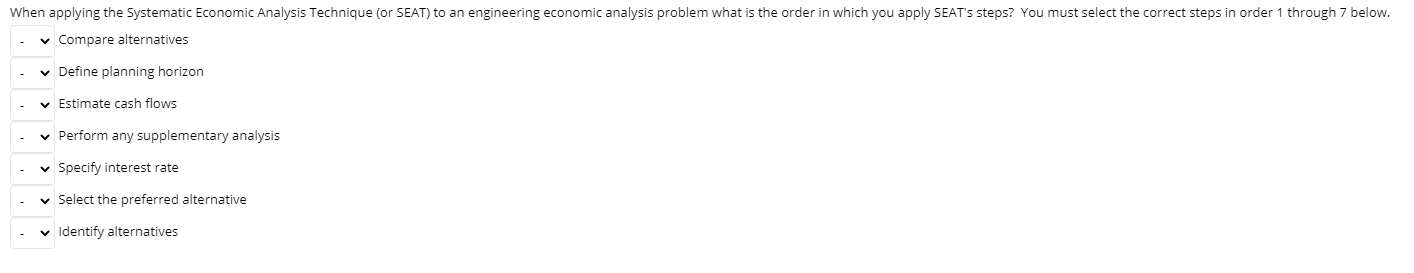 When applying the Systematic Economic Analysis Technique (or SEAT) to an