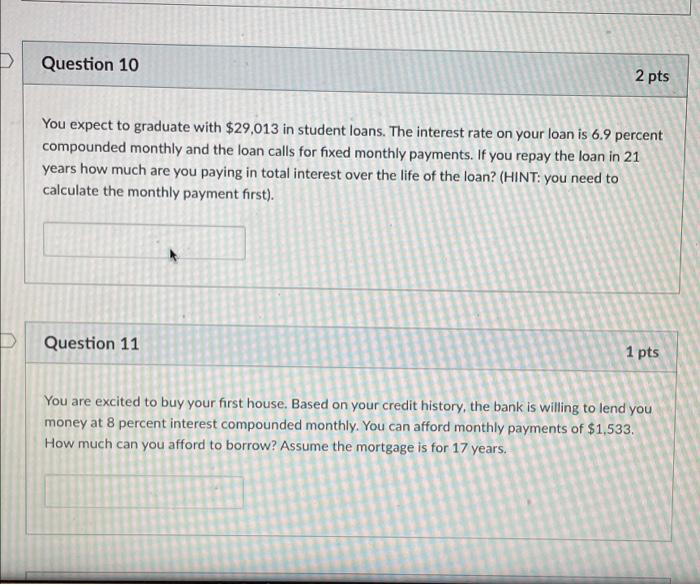 please answer both questions D Question 10 2 pts You expect to