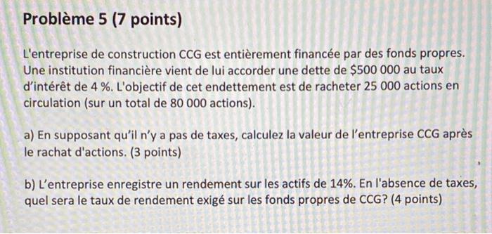  don't do it with excel please Problme 5 (7 points) L'entreprise