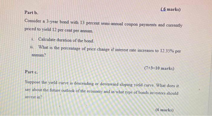  C6 marks) Part b. Consider a 3-year bond with 13 percent